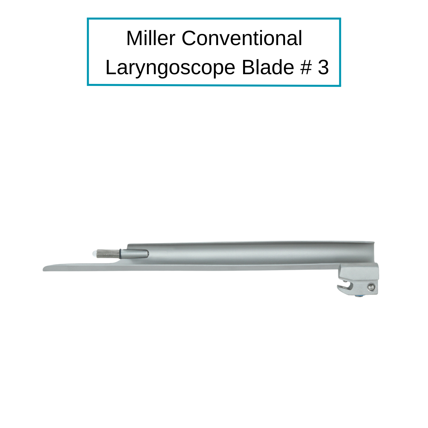 Miller Laryngoscope Blade - Conventional