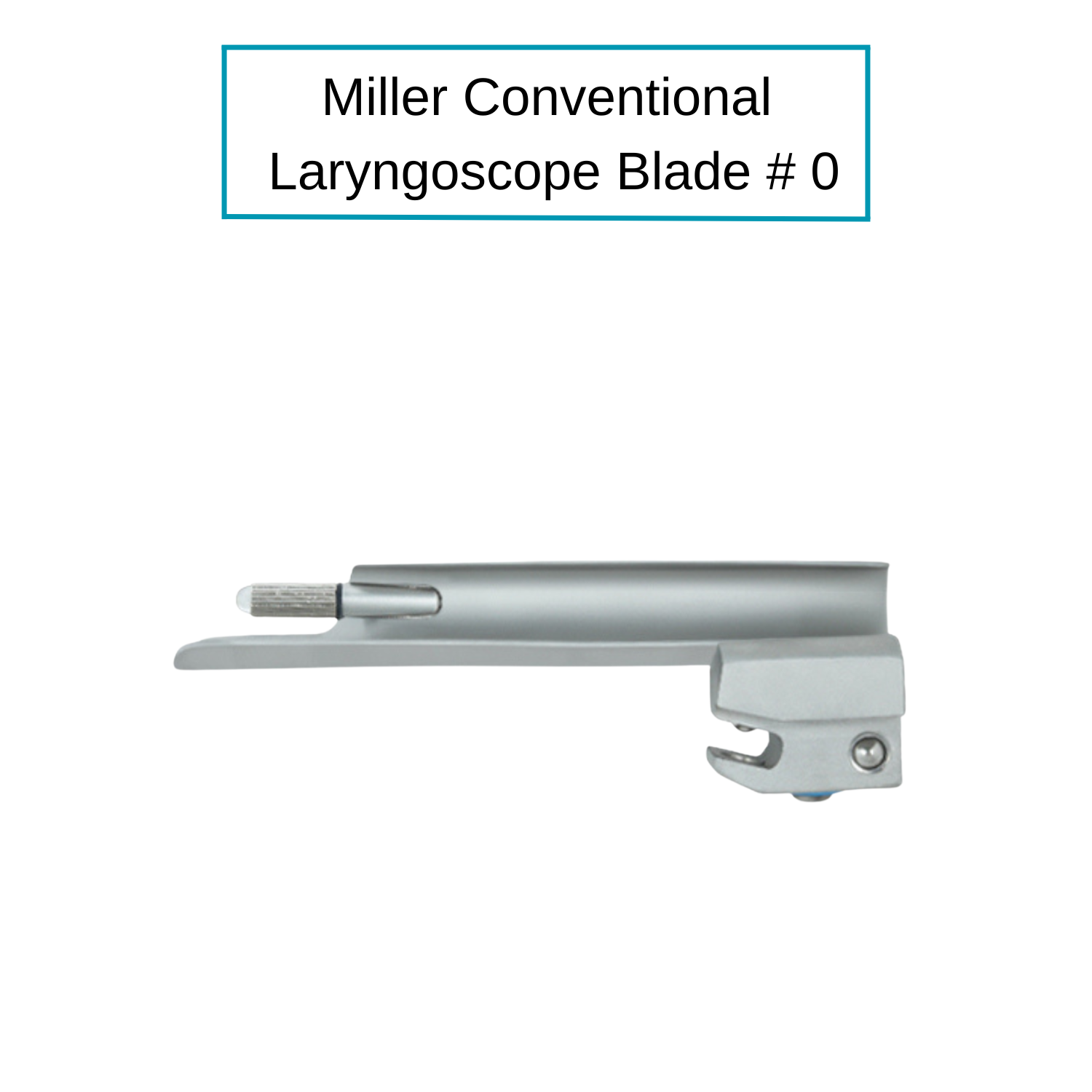 Miller Laryngoscope Blade - Conventional